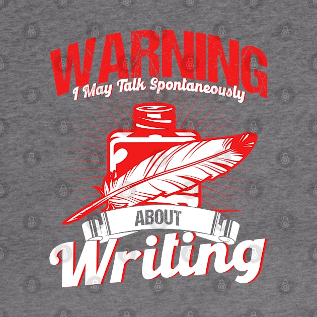 Writing A Novel Novelist Writer by Toeffishirts